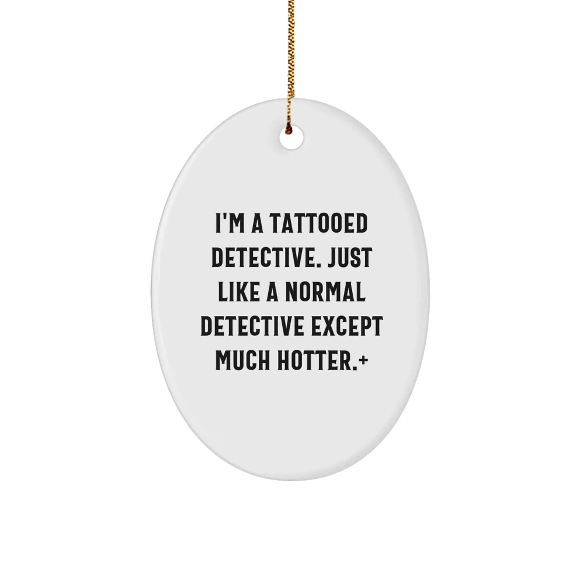 Funny Detective Gifts for Men - Oval Ornament from Friends