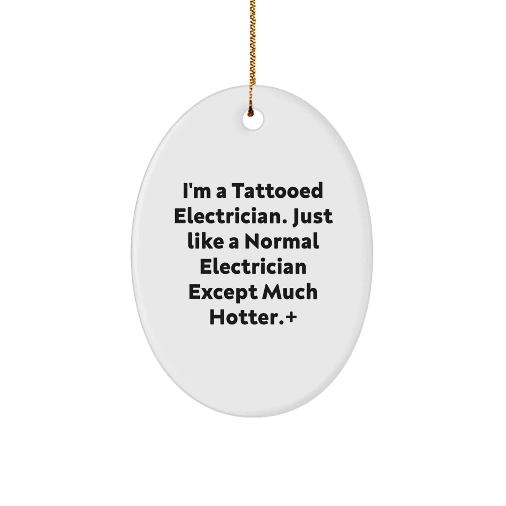 Funny Electrician Gifts for Electricians - 'I'm A Tattooed Electrician...'