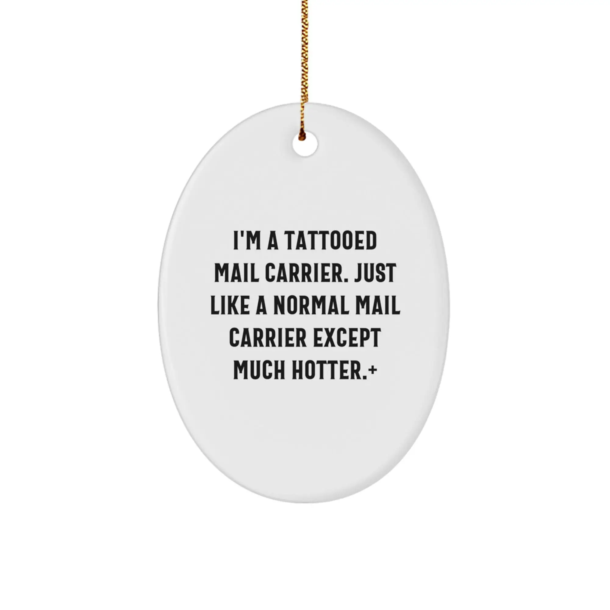 Funny Mail Carrier Oval Ornament Gifts from Men to Hot Mail Carrier Friends This Christmas - Image 1
