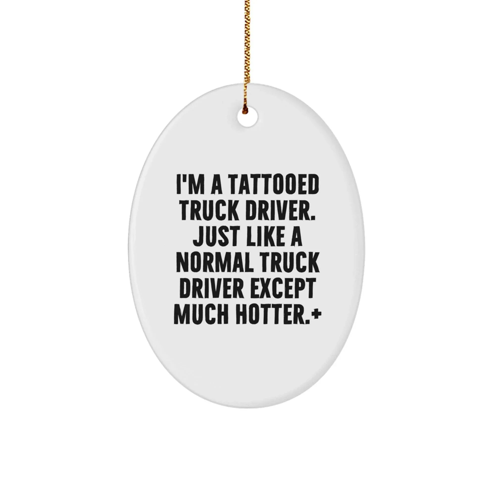 Funny Truck Driver Oval Ornament Gifts from Friends for Christmas Unique