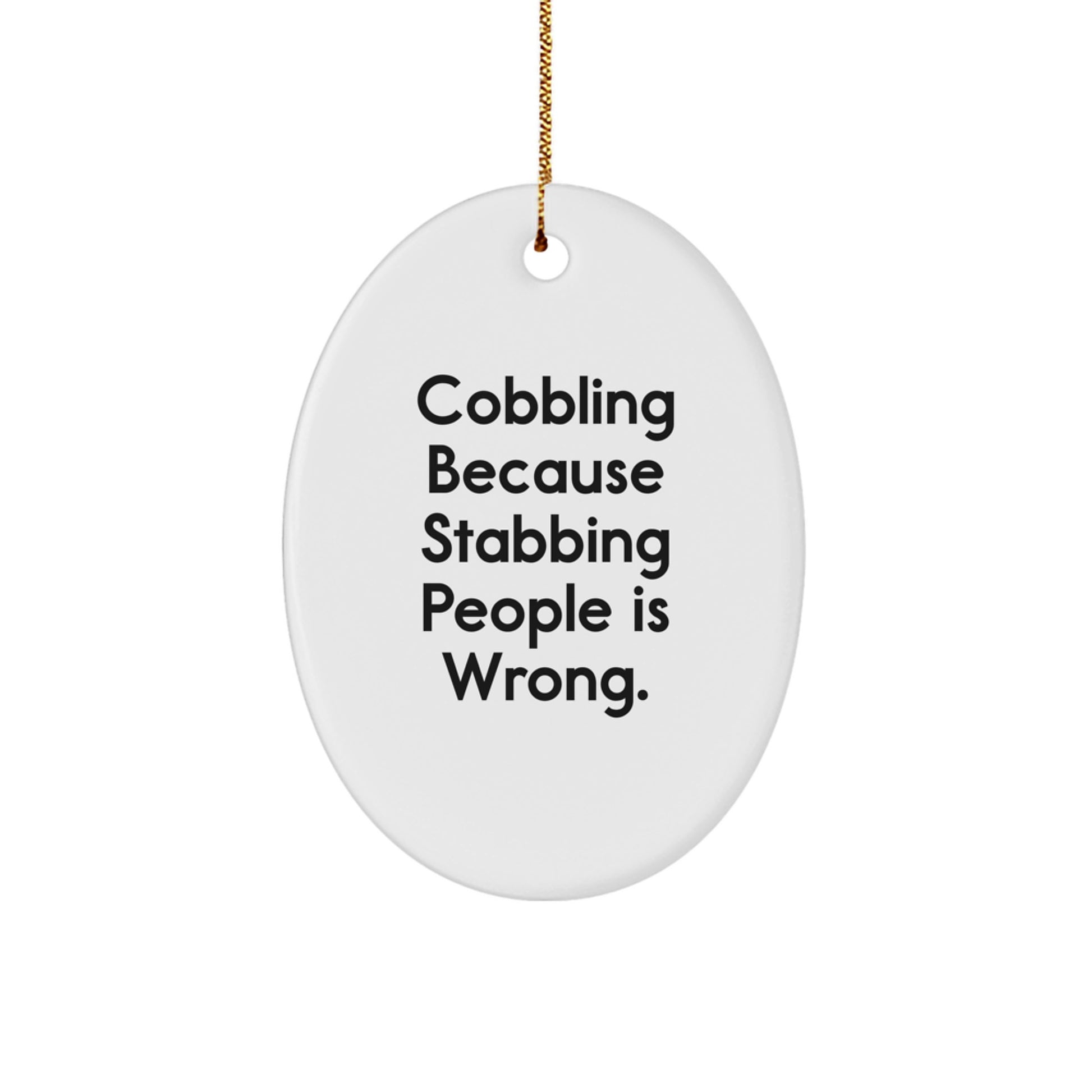 Unique Oval Ornament Gifts from Friends for Cobbling Enthusiasts - Funny Quote Christmas Decorations - Image 1
