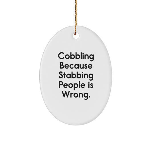 Unique Oval Ornament Gifts from Friends for Cobbling Enthusiasts - Funny Quote Christmas Decorations - Image 1