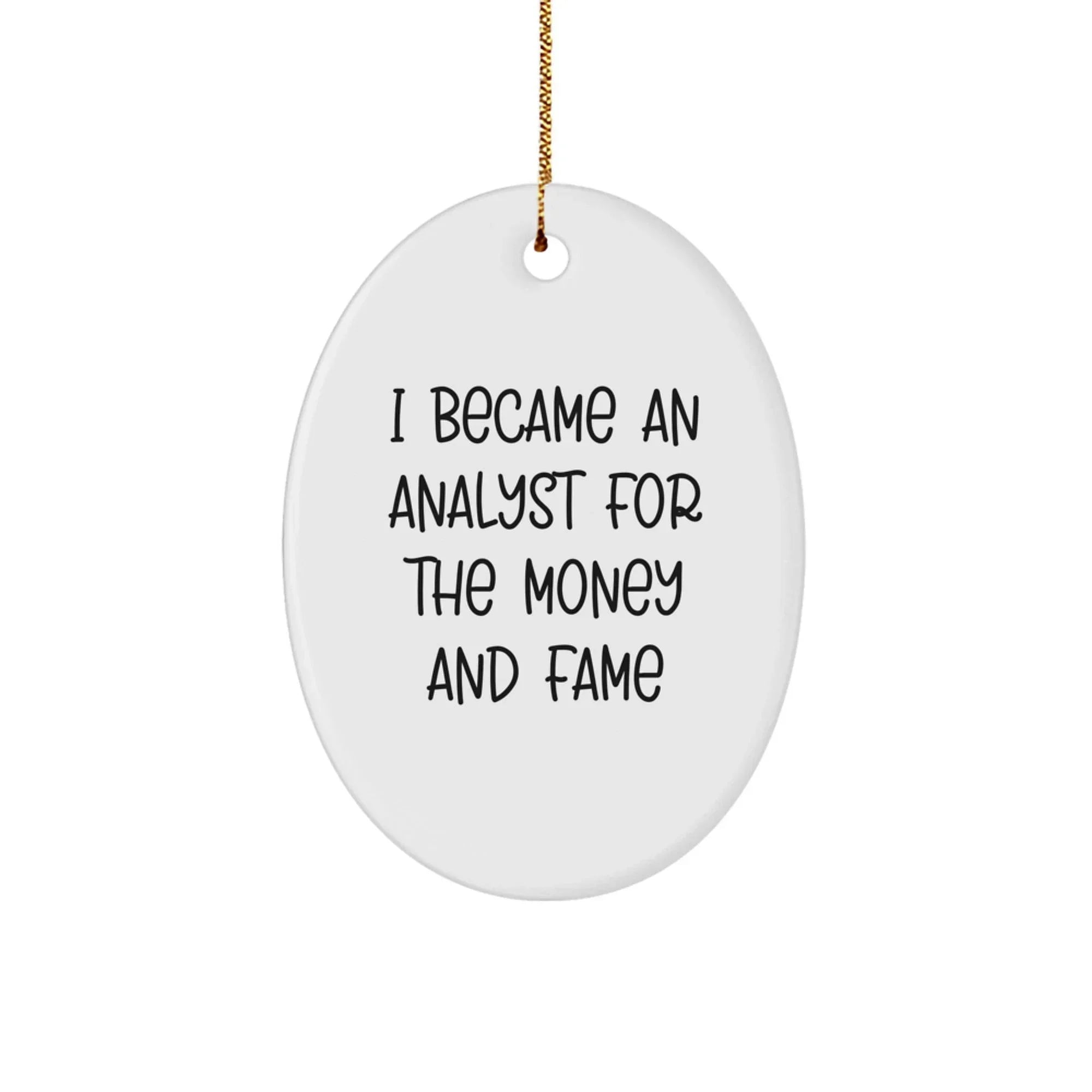 Funny Analyst Quotes Gifts from Friends for Men Oval Christmas Ornaments