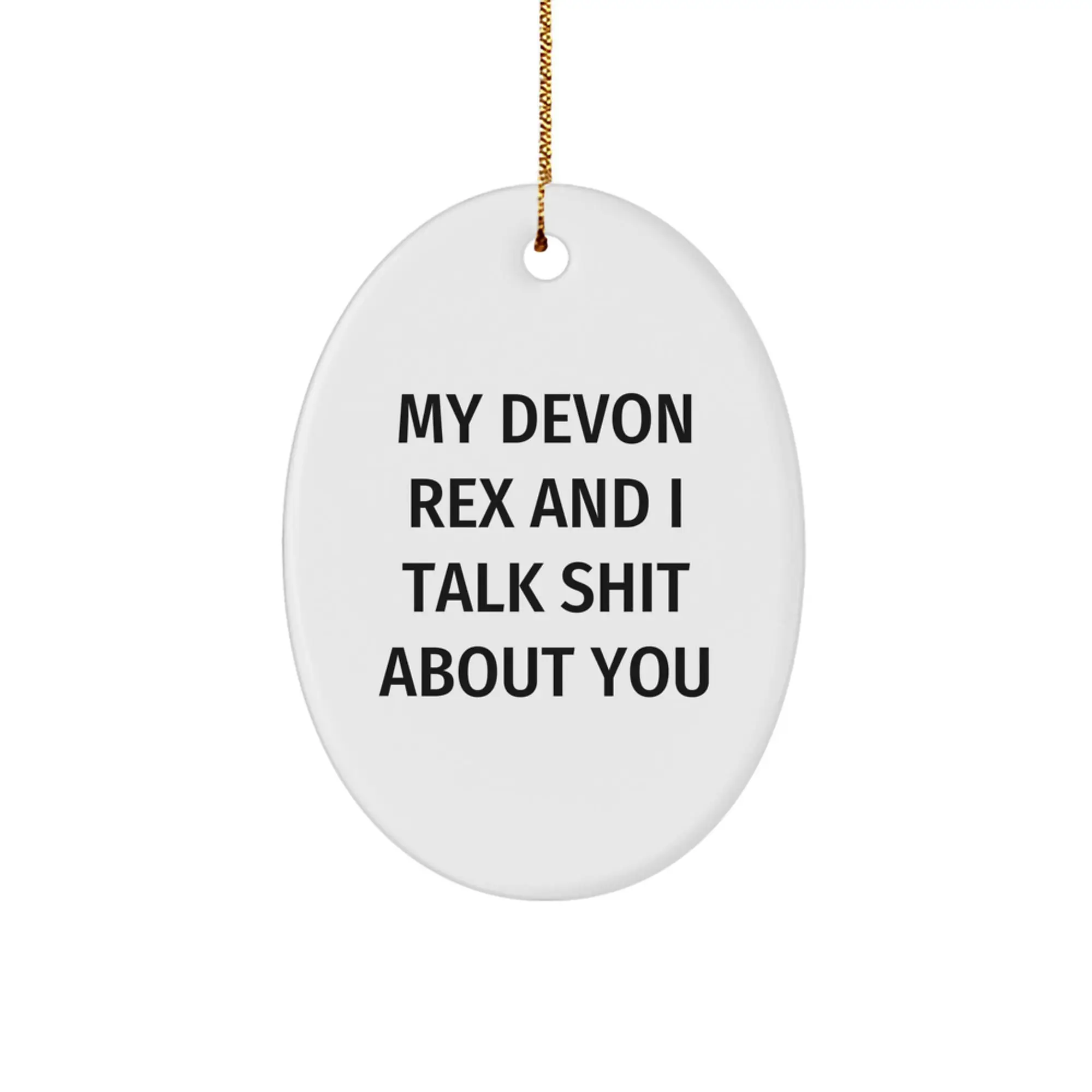 Funny Devon Rex Cat Gifts from Friends for Christmas Unique Oval Ornament with Quote - Image 1