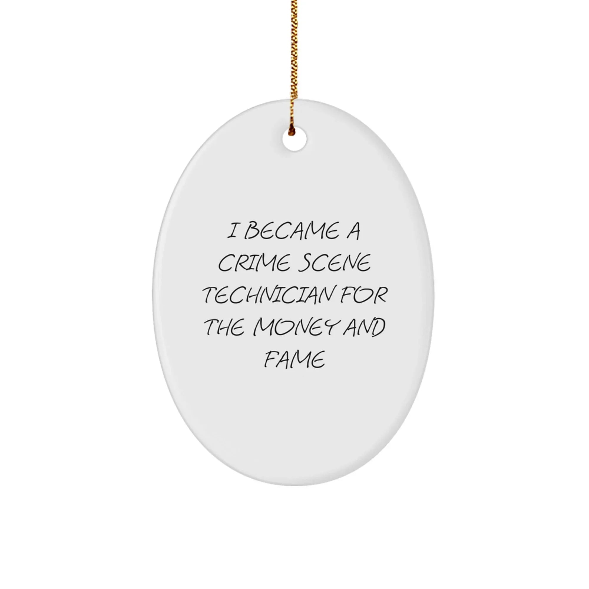 Funny Crime Scene Technician Oval Ornament Gifts from Men to Friends and Family, Perfect for Christmas Unique Gifts