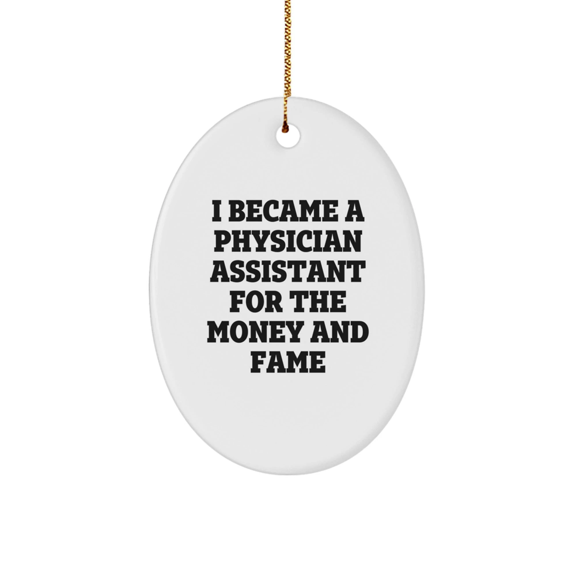 Funny Physician Assistant Gifts for Christmas - Oval Ornament, Gifts from Family to Physician Assistant Friends