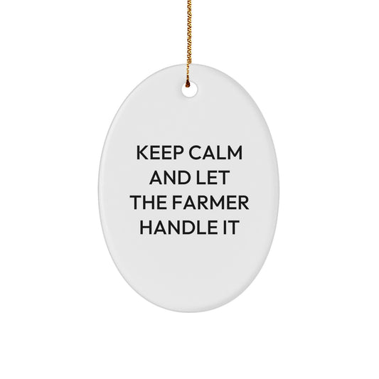 Funny Farmer Oval Ornament Gifts from Friends for Christmas - Keep Calm And Let The Farmer Handle It - Image 1