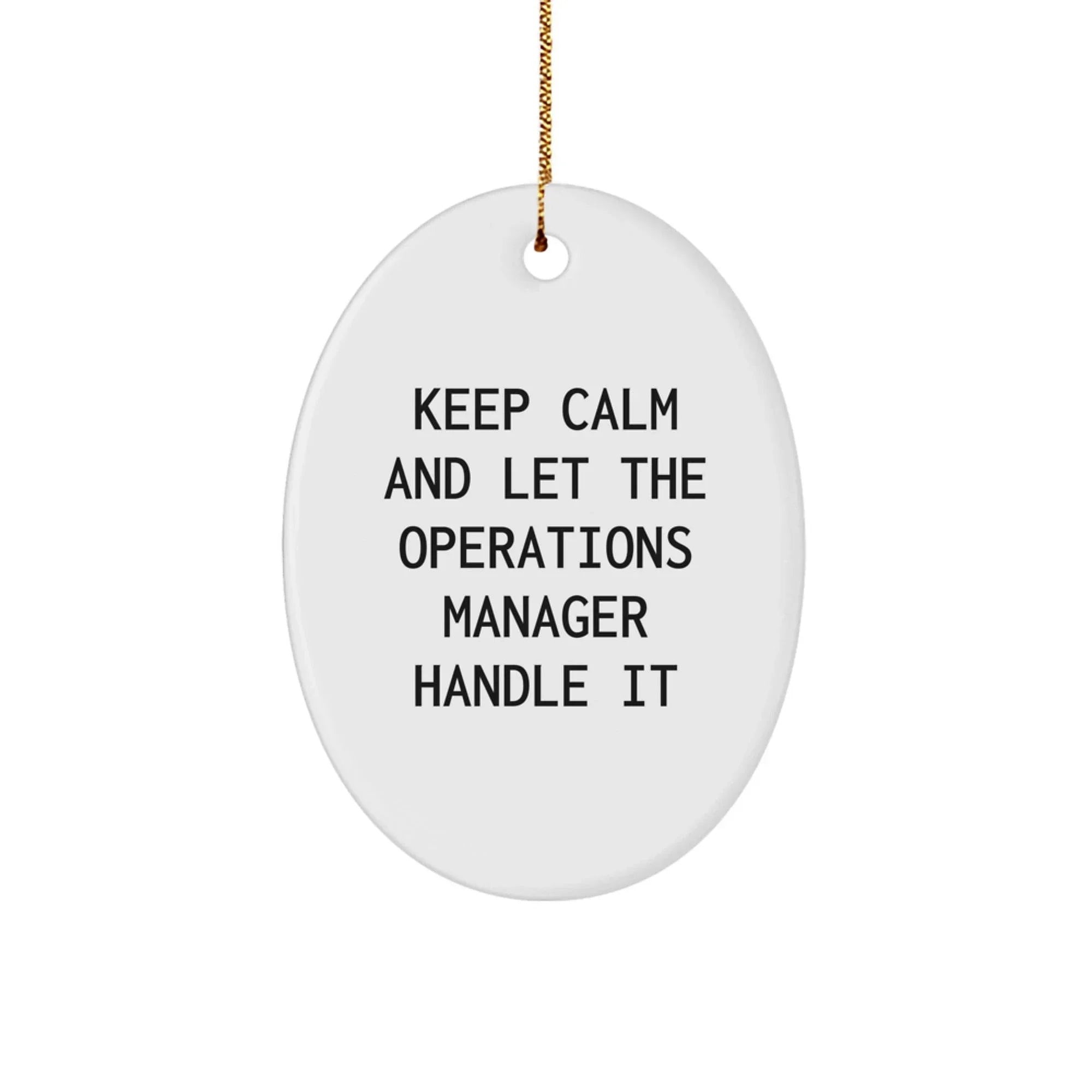 Funny Operations Manager Oval Ornament Gifts for Men, Women, Coworkers, Family from Friends - Keep Calm And Let The Operations Manager Handle It Christmas Unique Gifts