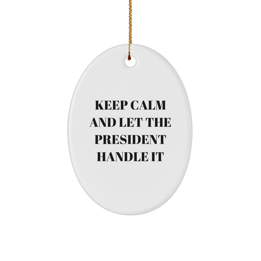 Funny President Oval Ornament Gifts from Friends to President, Oval Shaped Christmas Unique Gifts for President - Image 1