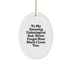 Funny Unbiological Dad Gift, Oval Ornament, Christmas Unique Gift Ideas