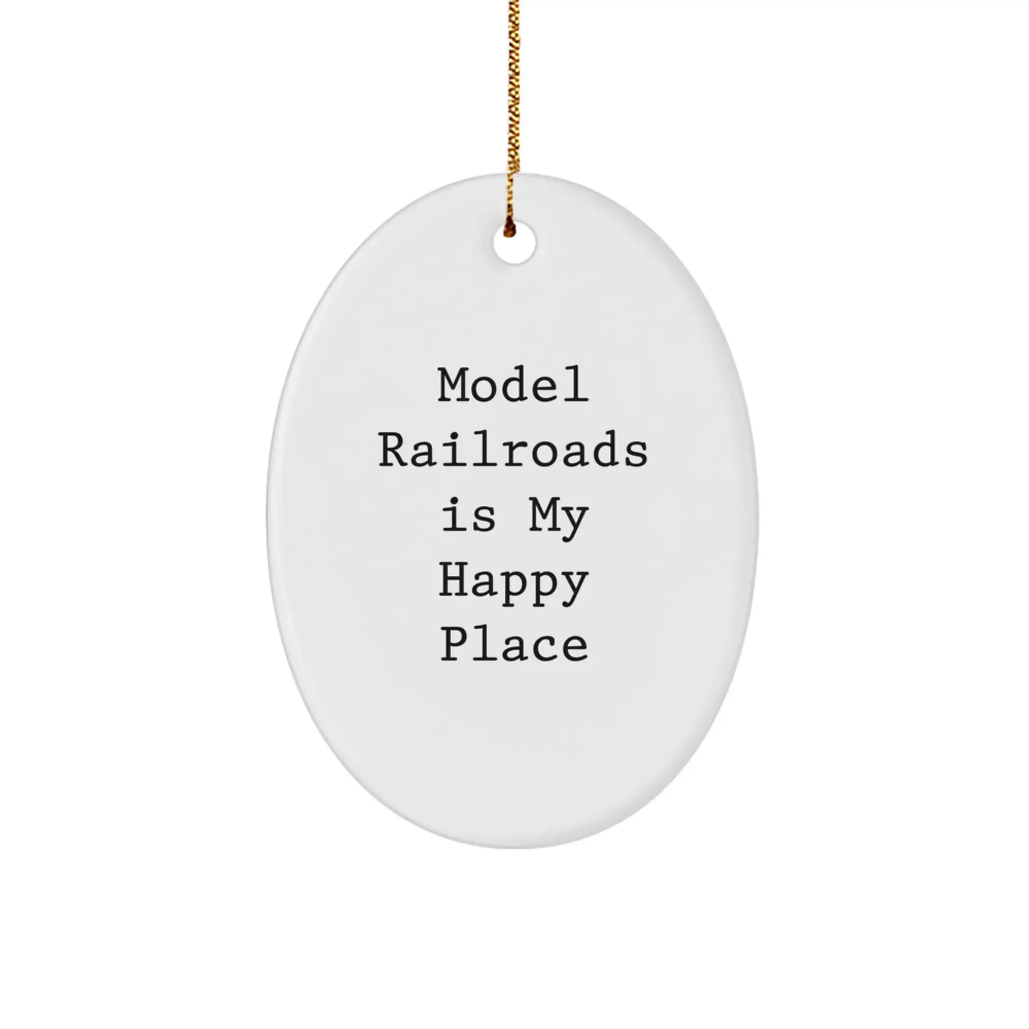 Model Railroads Gifts for Men, Women, and Kids - Oval Ornament with Funny Quote 'Model Railroads Is My Happy Place' - Christmas Unique Gifts from Family to Friends - Image 1