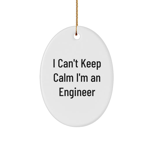 Funny I Can't Keep Calm I'm An Engineer Oval Ornaments, Engineer Gifts for Christmas Unique Presents from Friends - Image 1