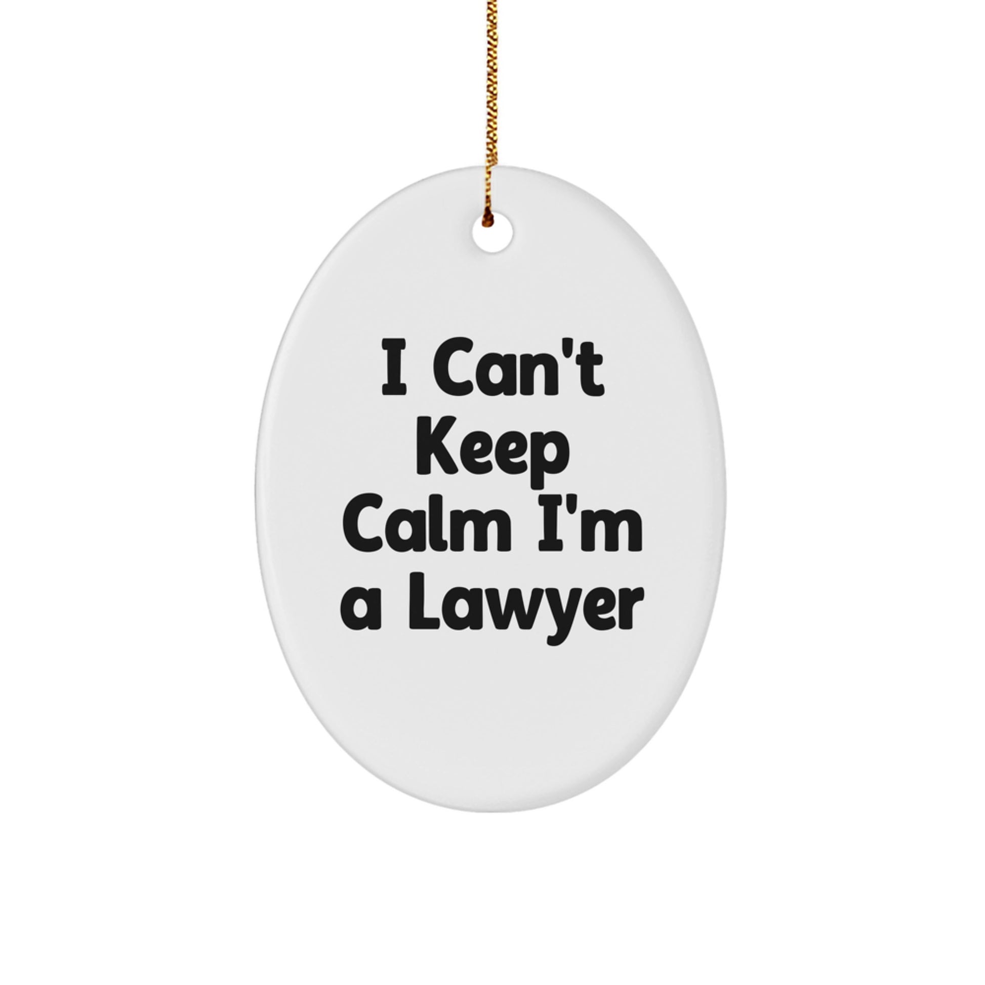 Funny Lawyer Oval Ornament Gifts for Men Women Friends Family - I Can't Keep Calm I'm A Lawyer - Image 1