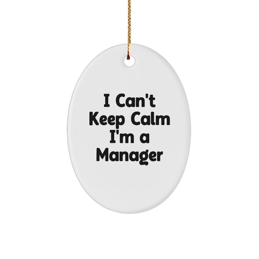 Funny Manager Gifts for Men - Oval Ornament I'm A Manager, Funny Quote, Gift for Friends, Coworkers, Family - Image 1