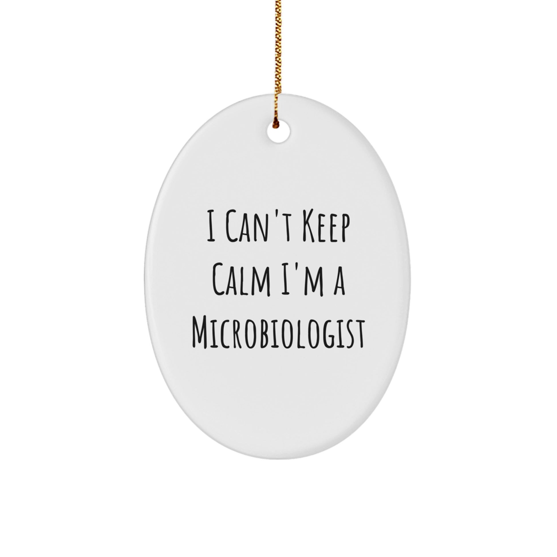 Funny Microbiologist Gifts from Friends and Family - Oval Ornament with I 'Can't Keep Calm I'm A Microbiologist' Quote for Christmas Unique Presents - Image 1