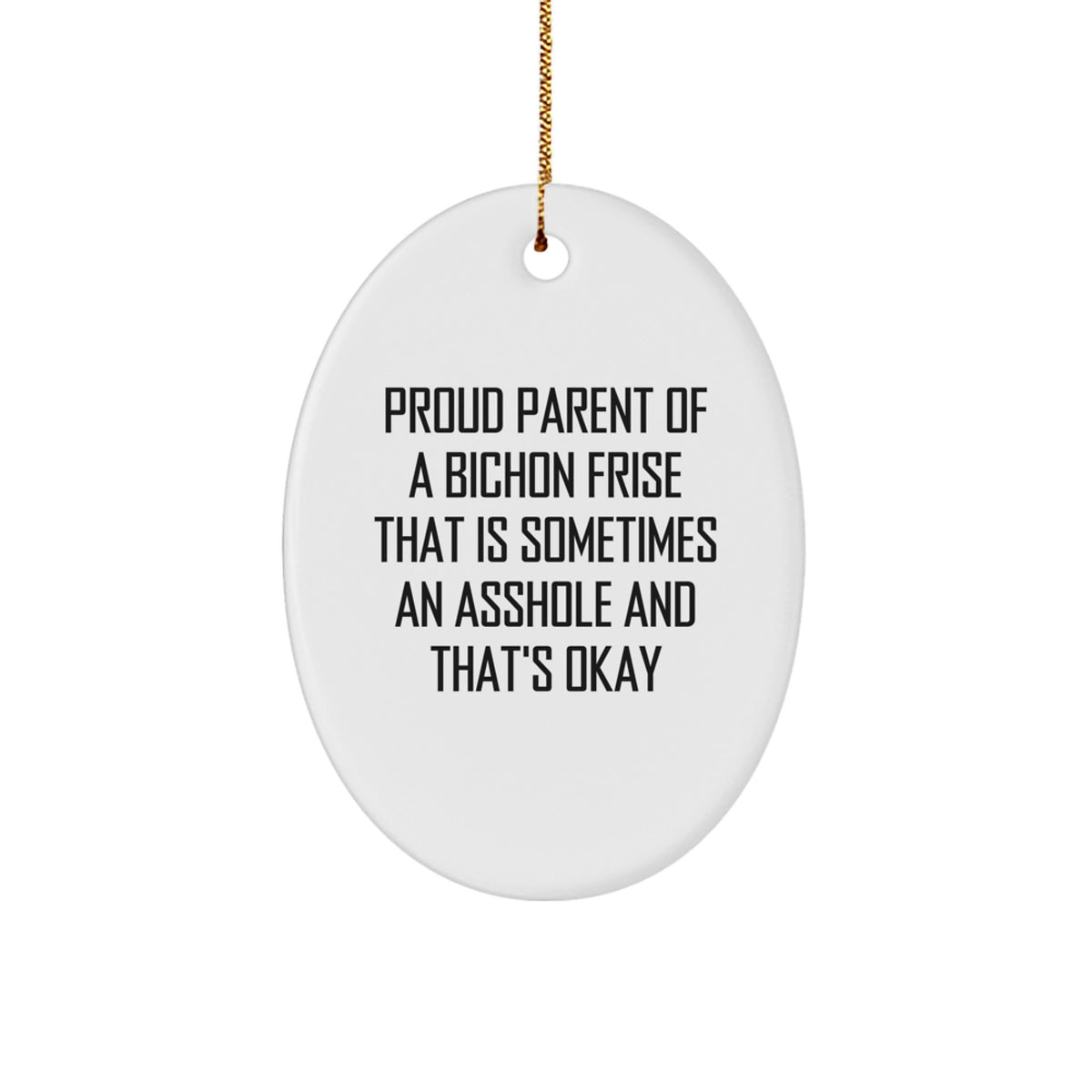 Christmas Ornament Gift Bichon Frise Parent - Sometimes An Asshole - Image 1