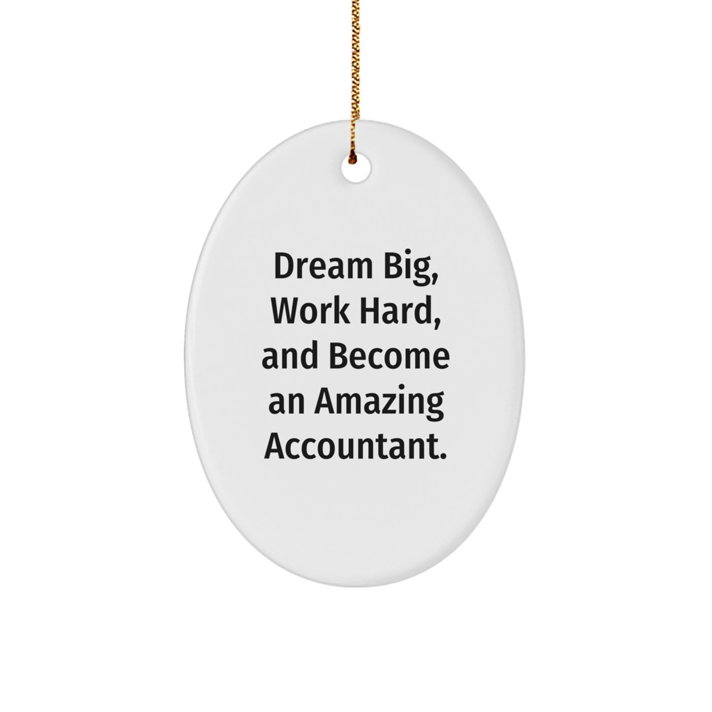 Gifts from Friends for Amazing Accountants - White Oval Ornament with Inspirational Quote - Image 1