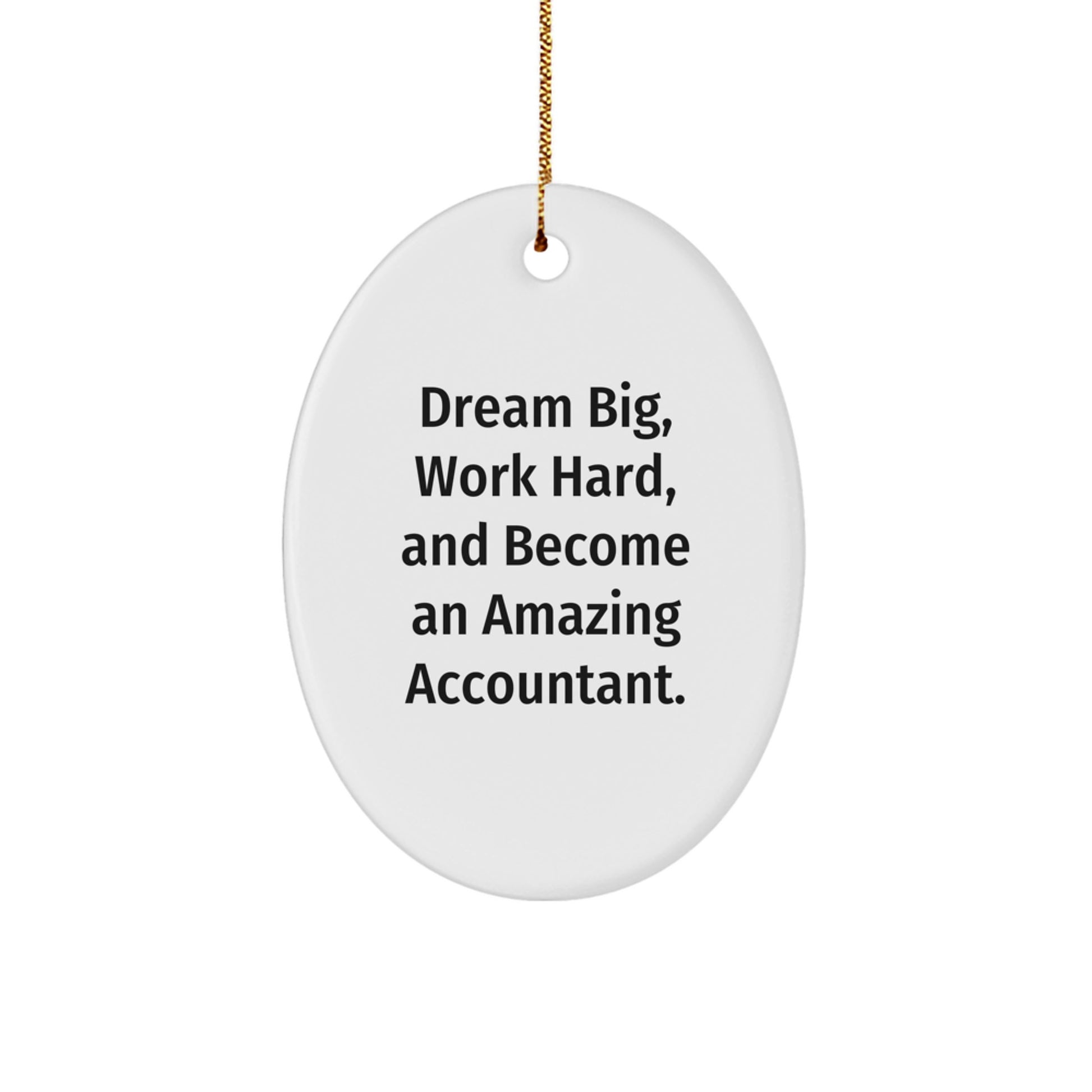Gifts from Friends for Amazing Accountants - White Oval Ornament with Inspirational Quote - Image 1