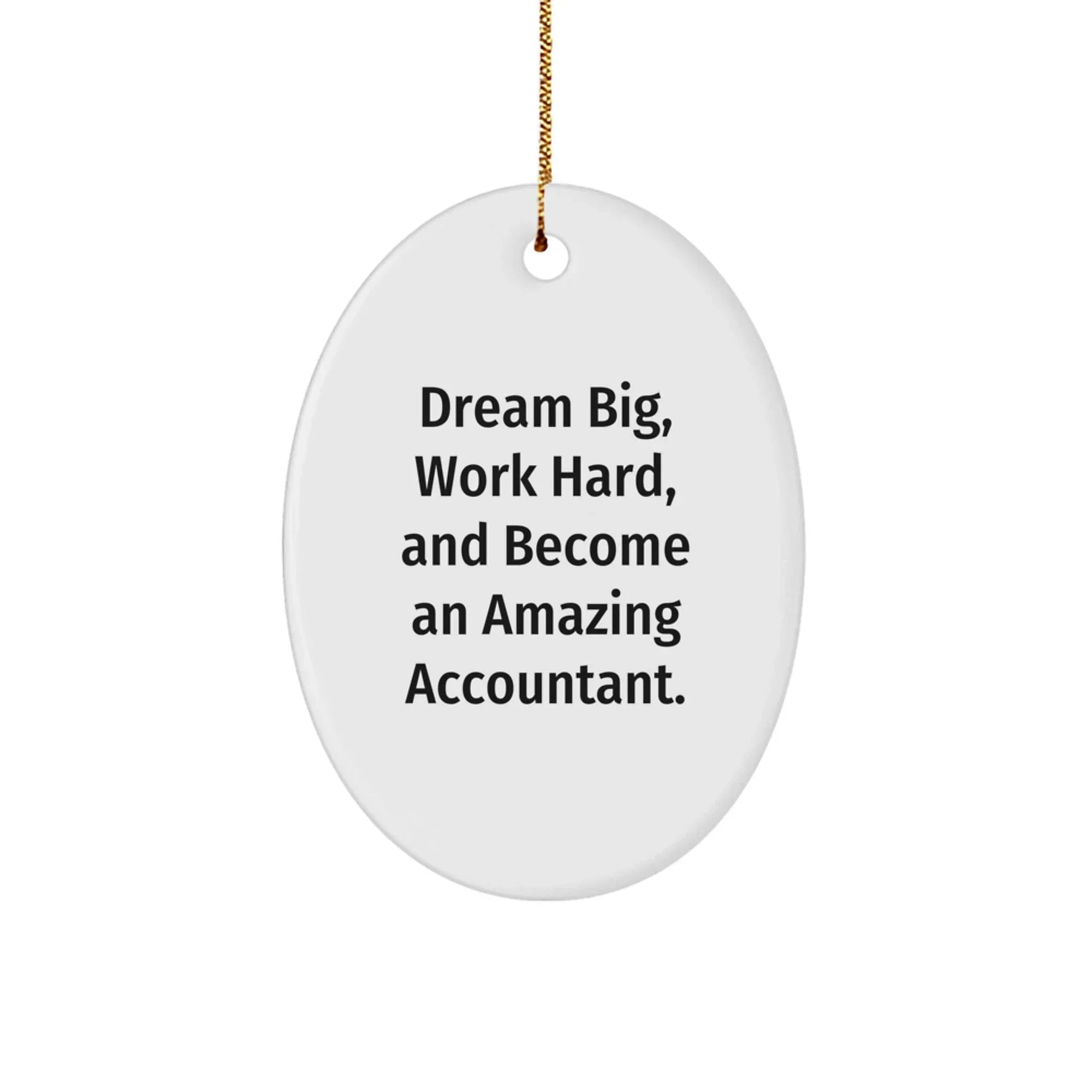 Gifts from Friends for Amazing Accountants - White Oval Ornament with Inspirational Quote