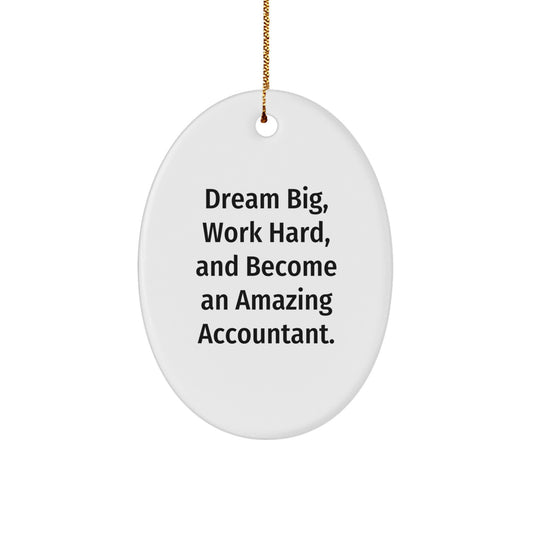 Gifts from Friends for Amazing Accountants - White Oval Ornament with Inspirational Quote - Image 1