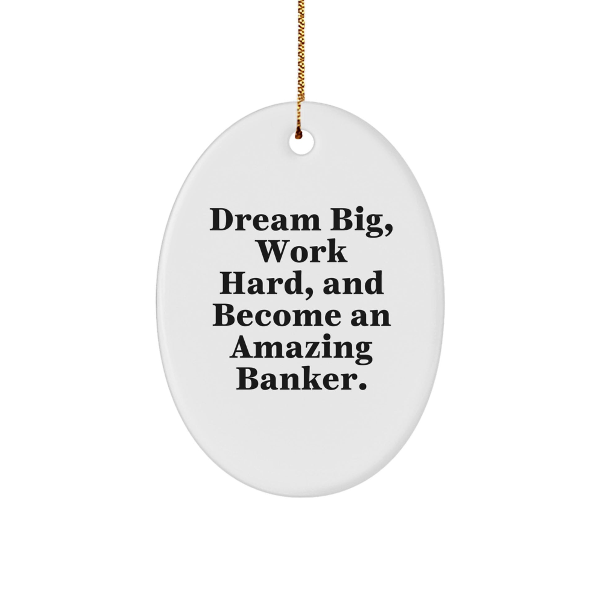 Funny Banker Gifts for Men, Oval Ornament, 'Dream Big Work Hard' Christmas Unique Gifts from Coworkers - Image 1