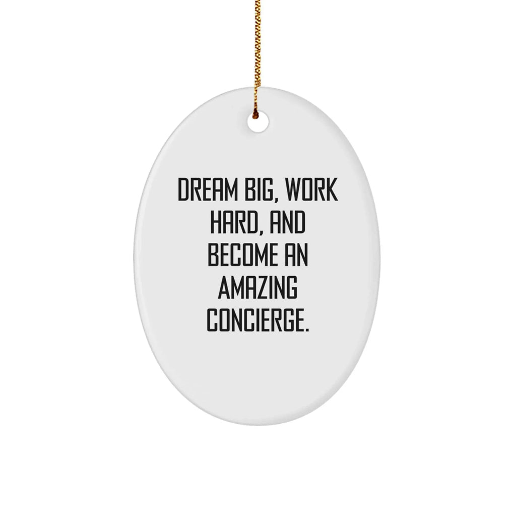 Dream Big Concierge Gifts from Friends and Family - Inspirational Oval Ornament for Christmas