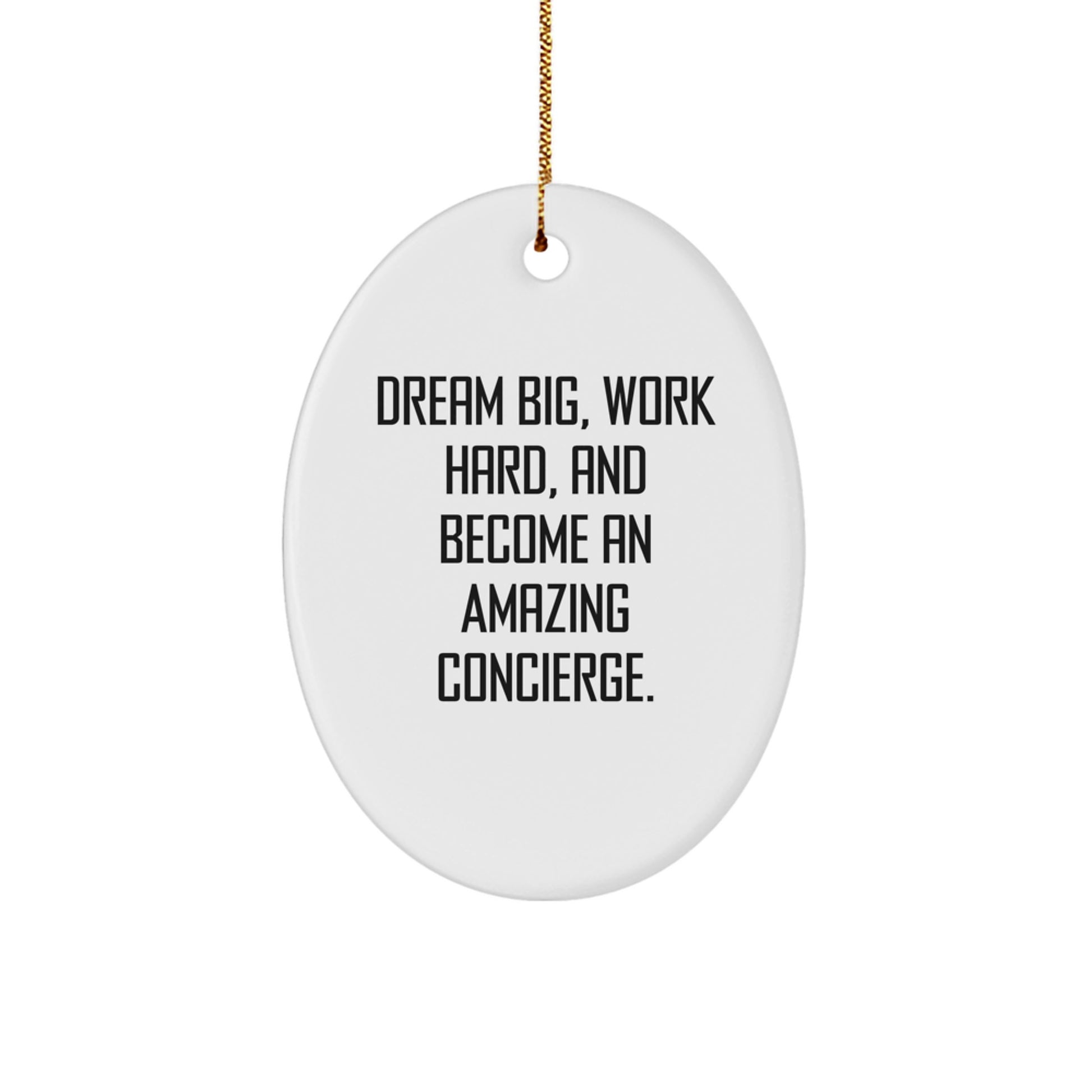 Dream Big Concierge Gifts from Friends and Family - Inspirational Oval Ornament for Christmas - Image 1