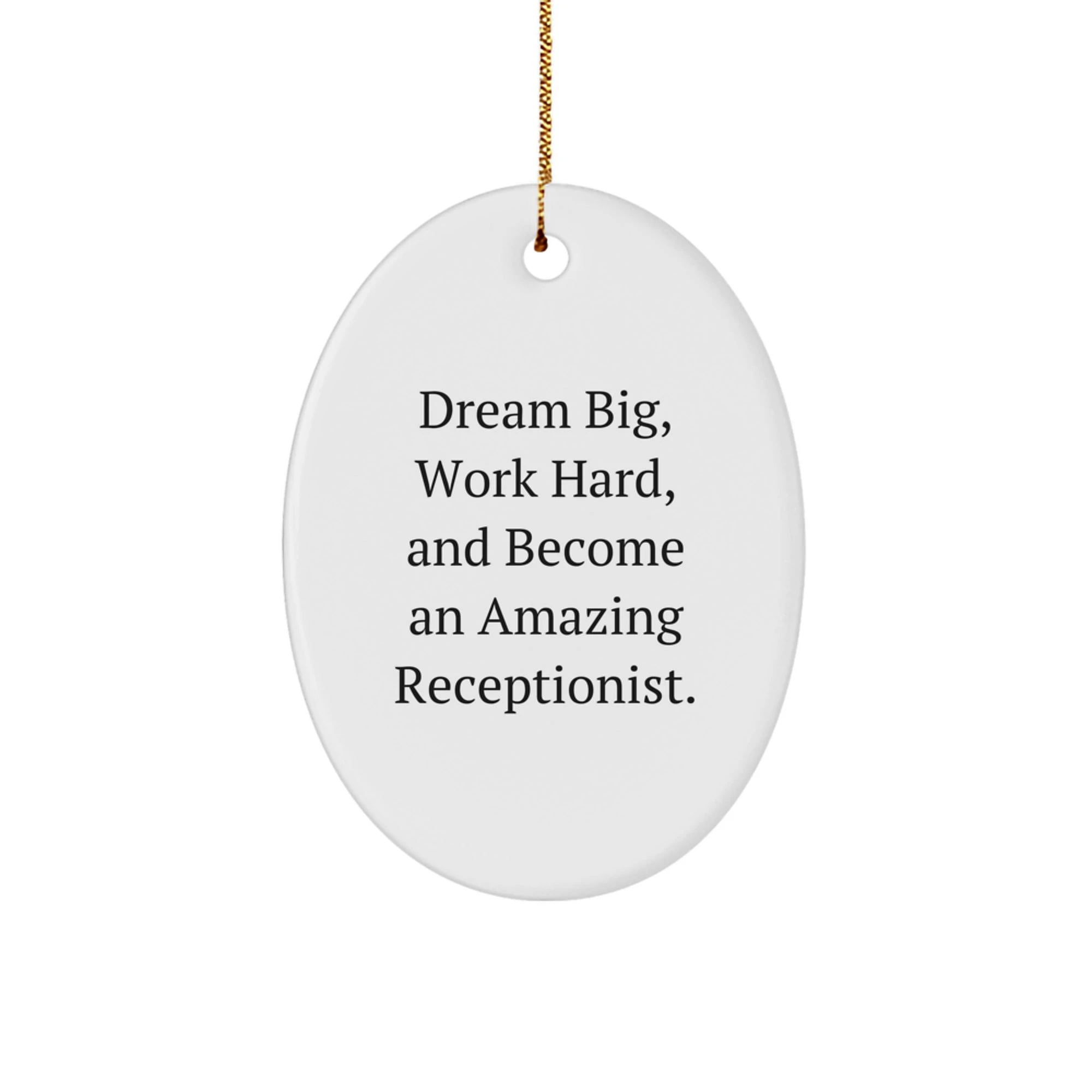 Receptionist Gifts for Men Dream Big Oval Ornament MDF High Gloss Finish