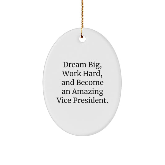 Gifts from Family to Vice President Christmas Unique Gifts Oval Ornament - Dream Big, Work Hard, Become Amazing - Image 1