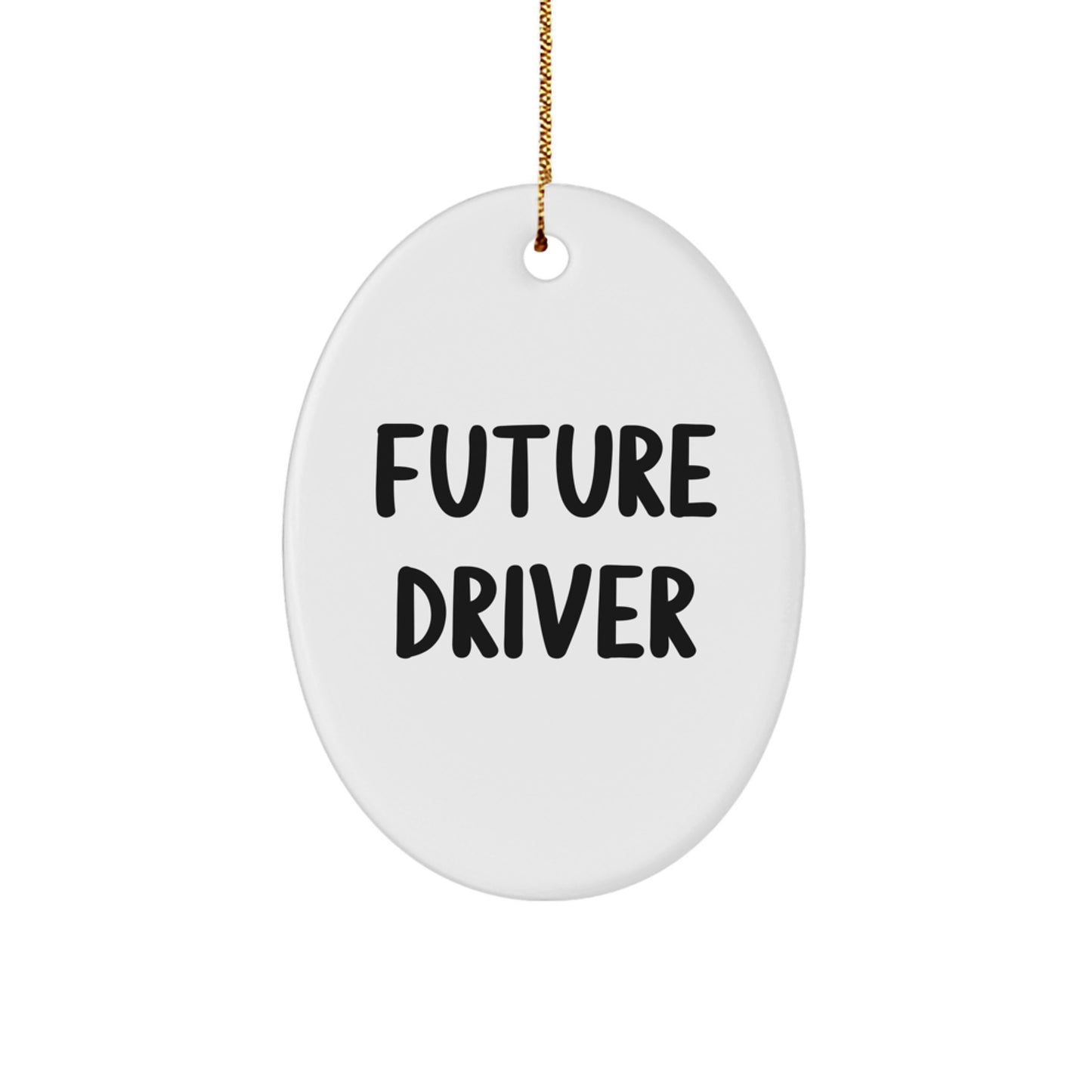 Funny Future Driver Gifts for Men, Oval Ornament Quote - Gifts from Family, Christmas Unique Gifts for Driver - Image 1