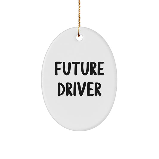 Funny Future Driver Gifts for Men, Oval Ornament Quote - Gifts from Family, Christmas Unique Gifts for Driver - Image 1