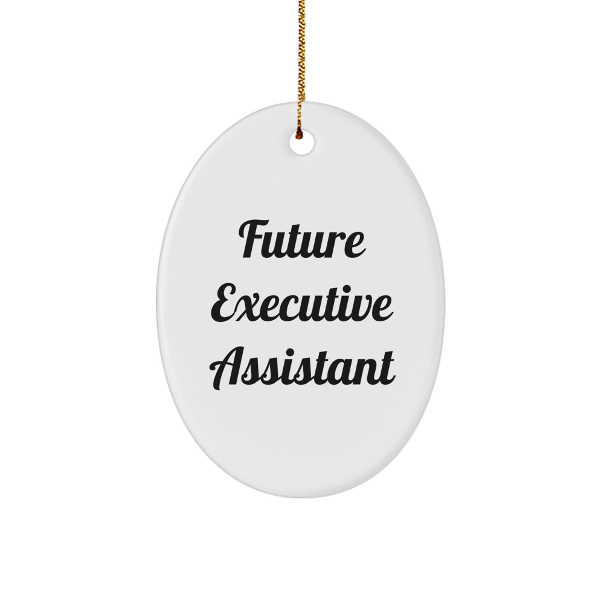 Funny Quotes for Executive Assistant Gifts - Oval Ornament from Friends - Executive Assistant Christmas Unique Gifts for Office Decor - Image 1