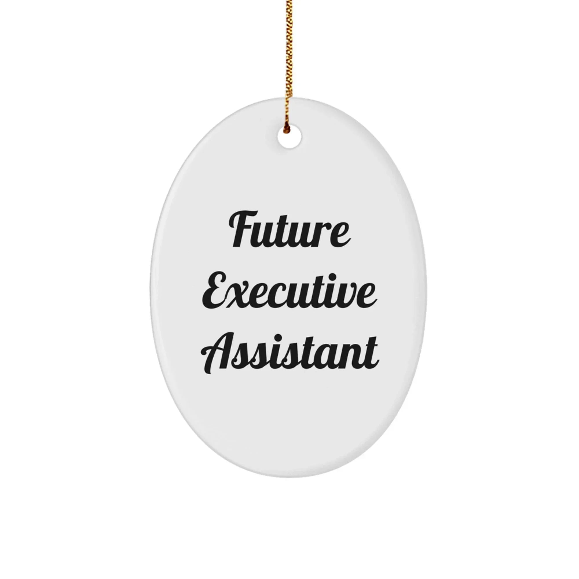 Funny Quotes for Executive Assistant Gifts - Oval Ornament from Friends - Executive Assistant Christmas Unique Gifts for Office Decor