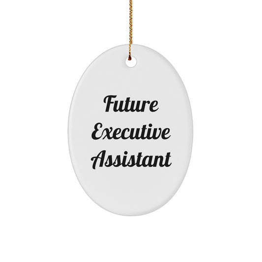 Funny Quotes for Executive Assistant Gifts - Oval Ornament from Friends - Executive Assistant Christmas Unique Gifts for Office Decor - Image 1