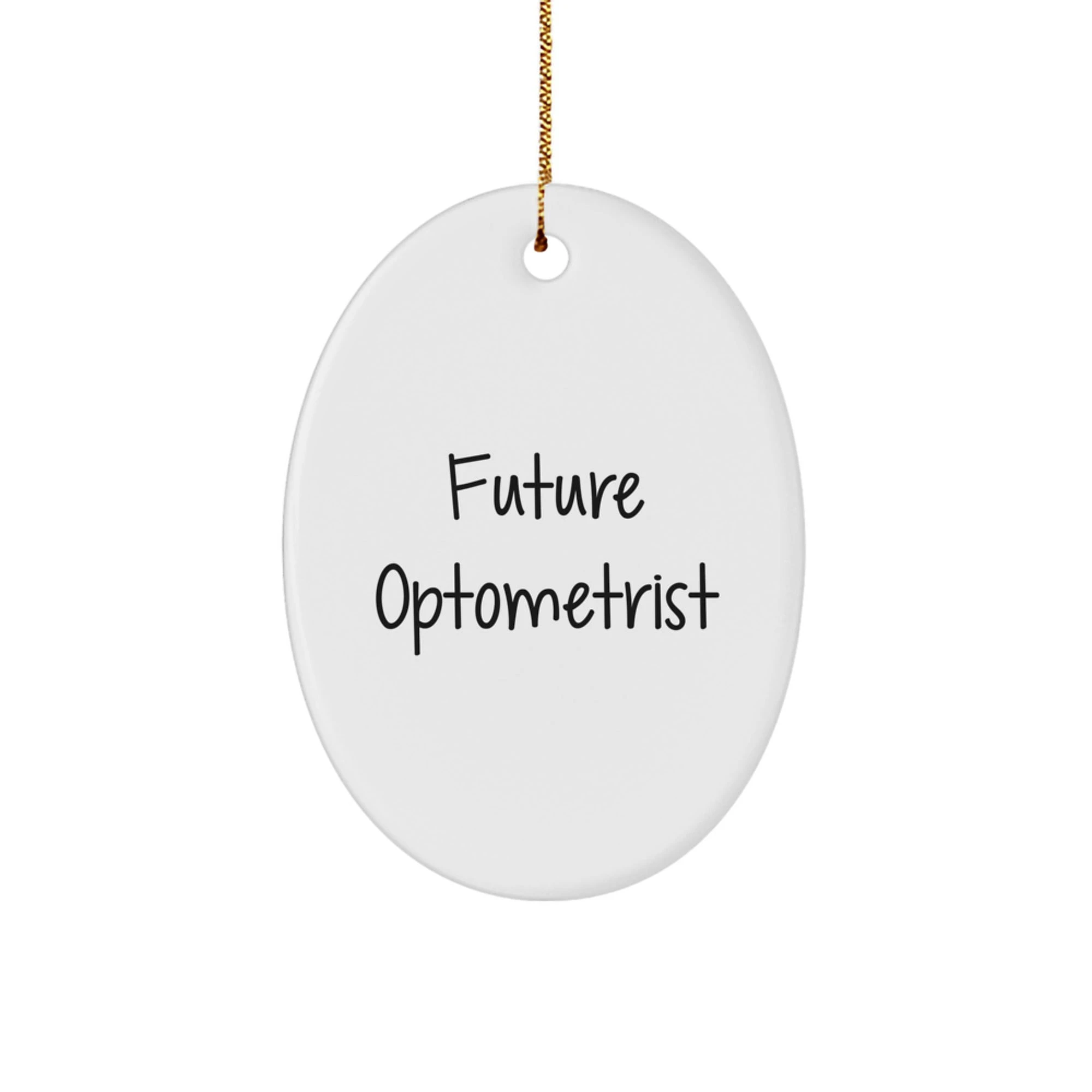 Funny Optometrist Gifts for Future Optometrist - Oval Ornament, Gifts from Friends, Family, Coworkers, Christmas Unique Decorations