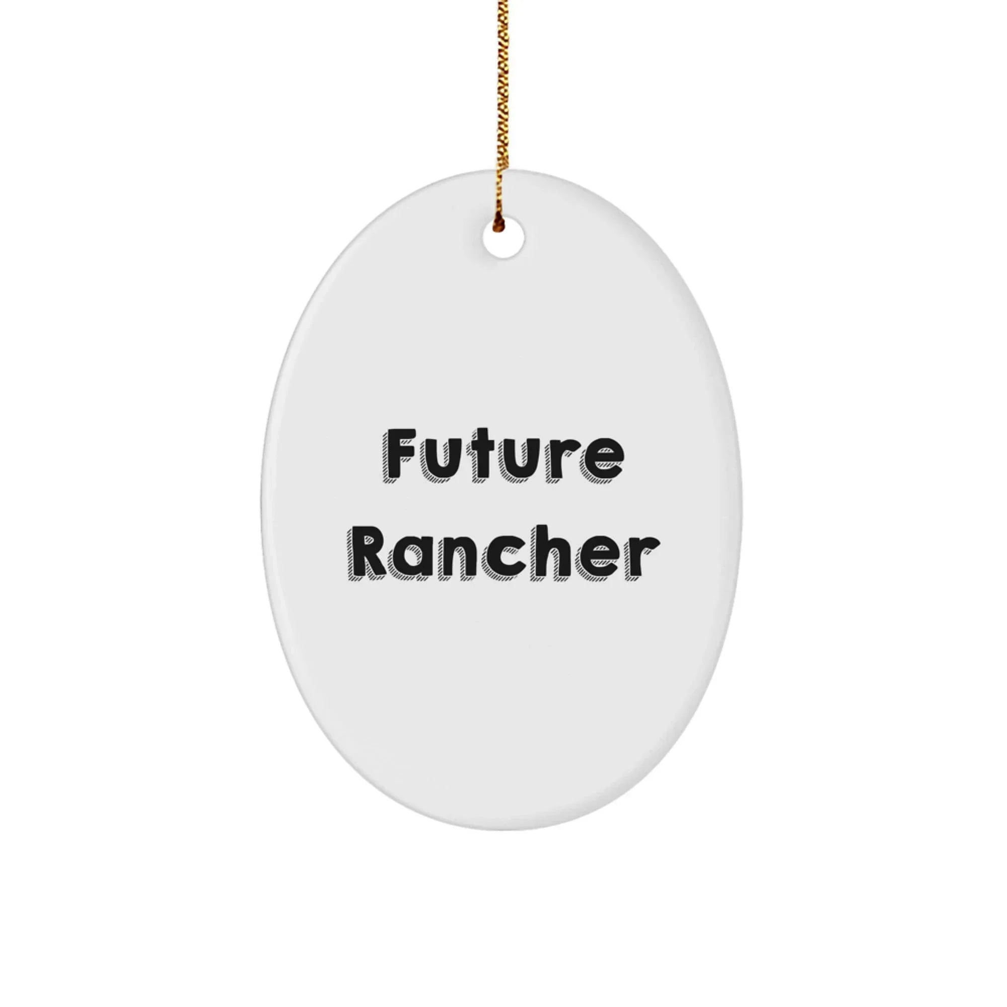 Funny Future Rancher Oval Ornament Gifts from Friends, Christmas Unique Rancher Decorations, Oval Ornament Gift for Rancher Men
