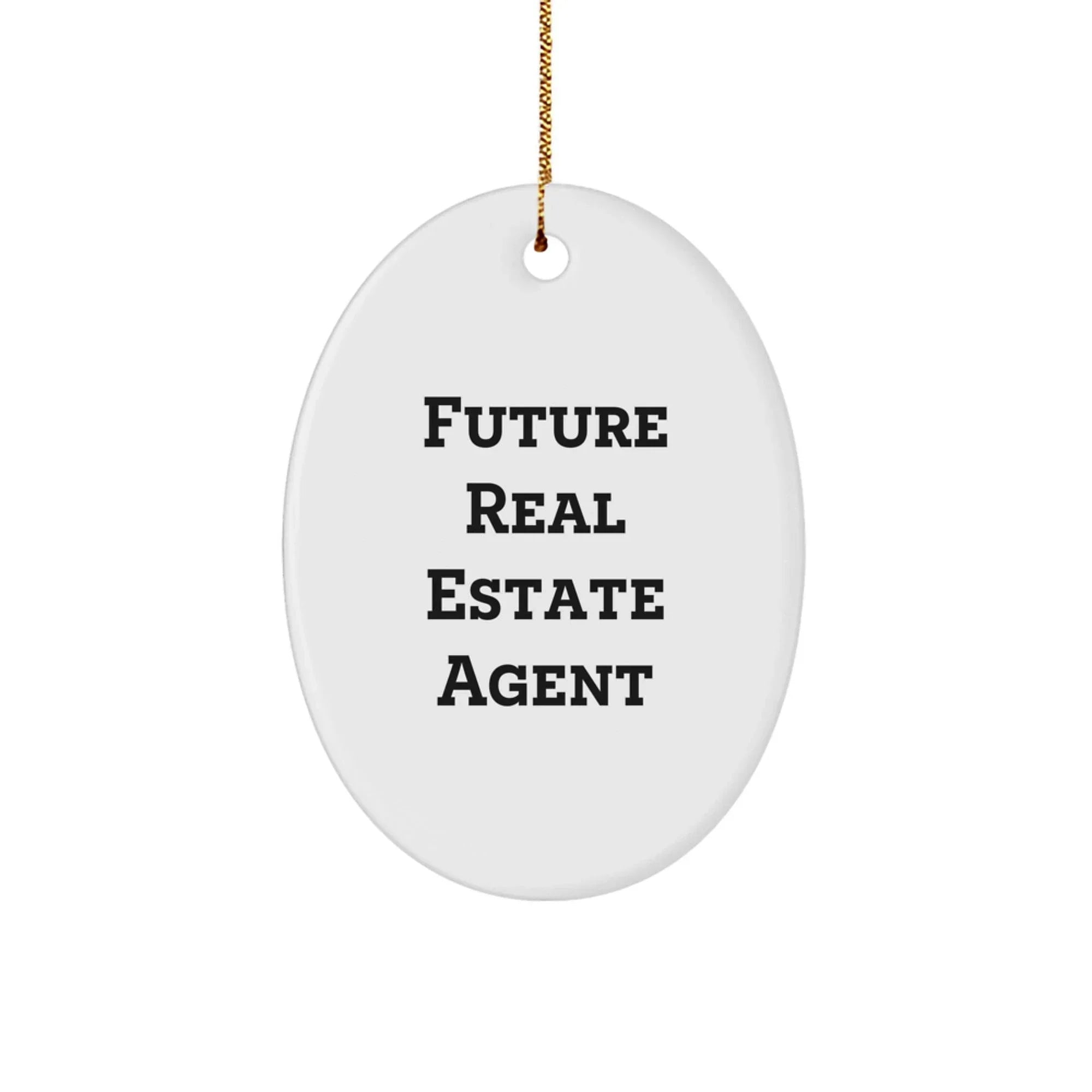 Funny Quote Gifts for Real Estate Agent, Oval Ornament for Future Real Estate Agent, Christmas Unique Gifts from Friends, Christmas Funny Gifts for Real Estate Agent Friends