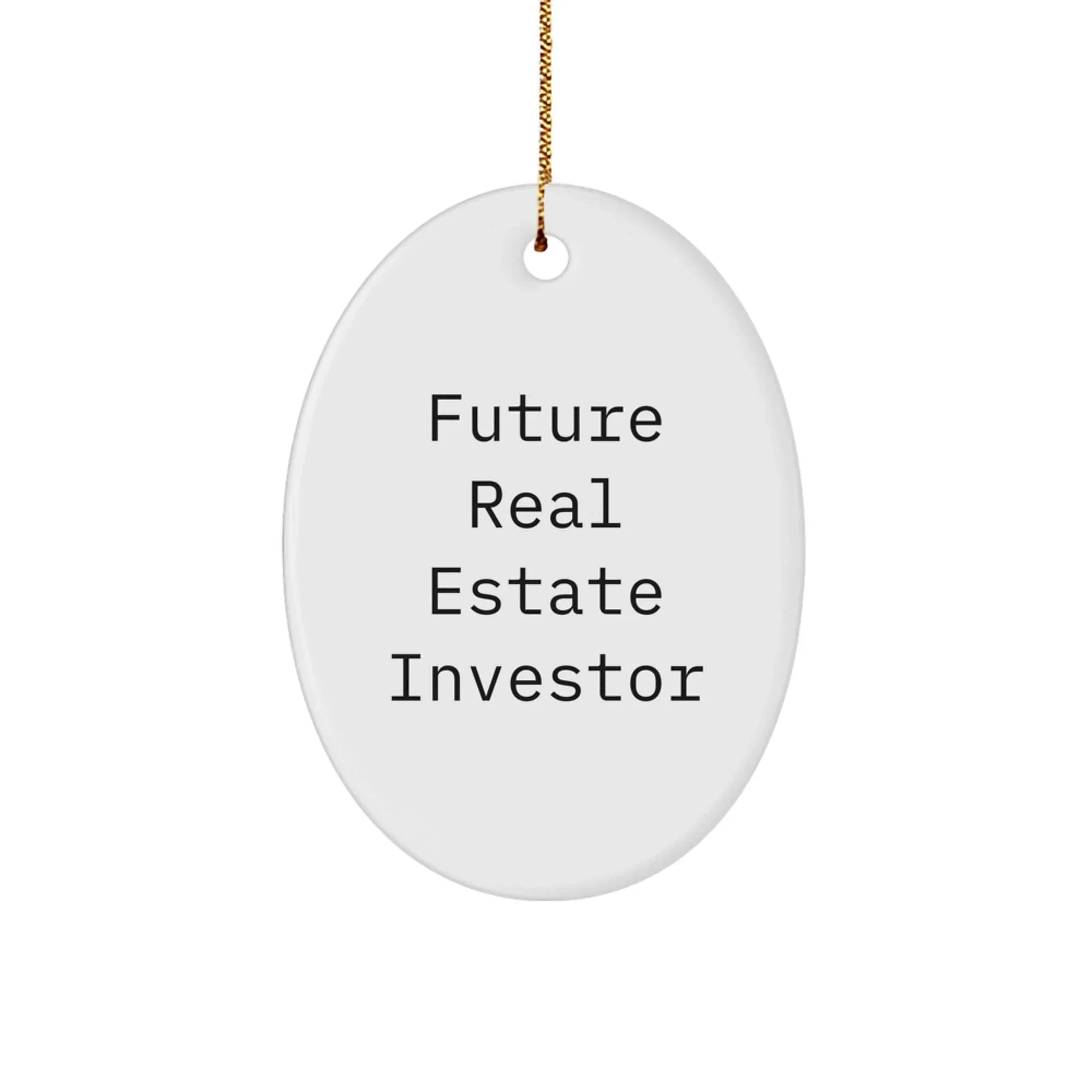 Funny Real Estate Investor Gifts - 'Future Real Estate Investor' Oval Ornament, White, for Men, Women, Friends, Coworkers, Family, Christmas Unique Gifts
