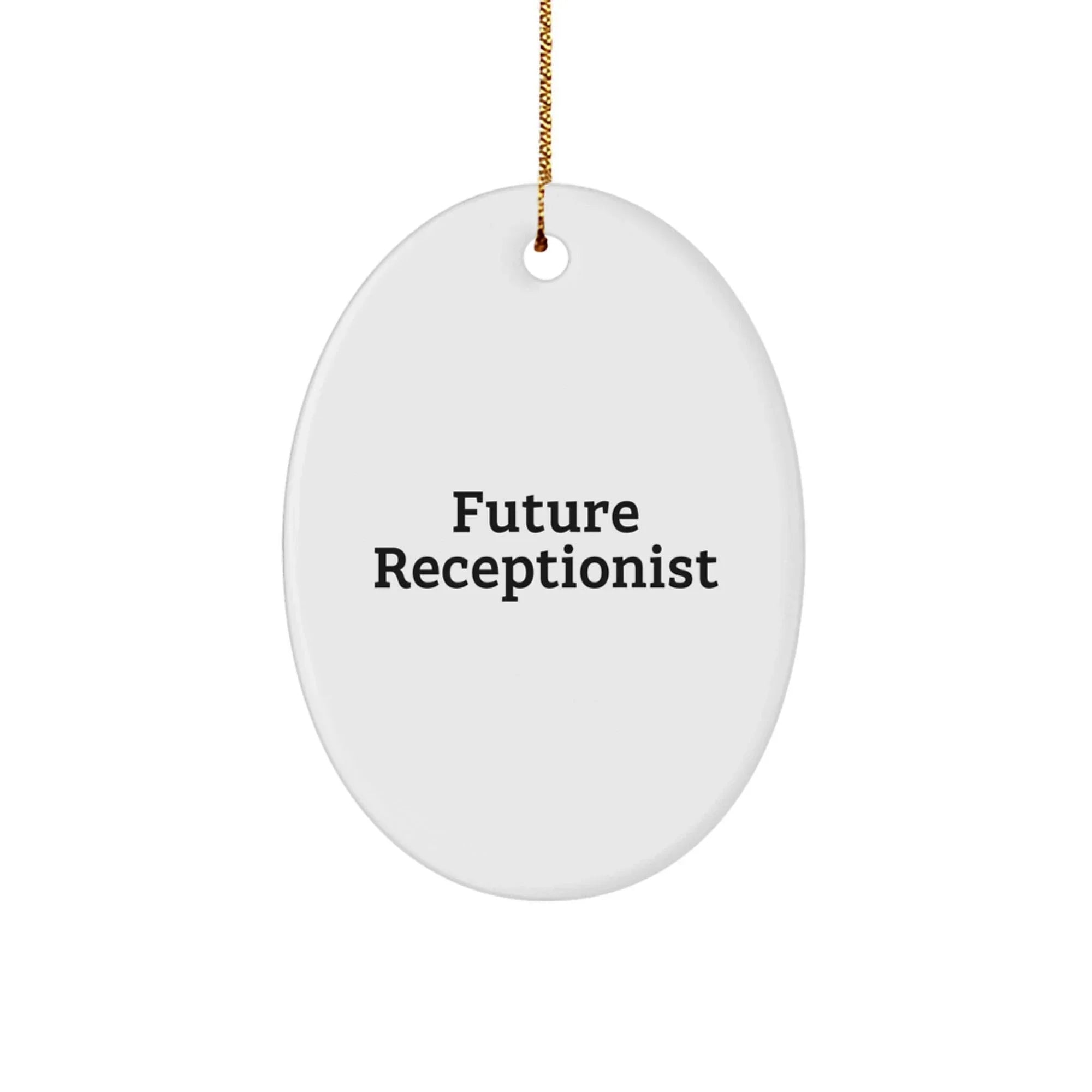 Funny Future Receptionist Oval Ornament Gifts from Men to Receptionist Coworkers for Christmas Unique Gifts