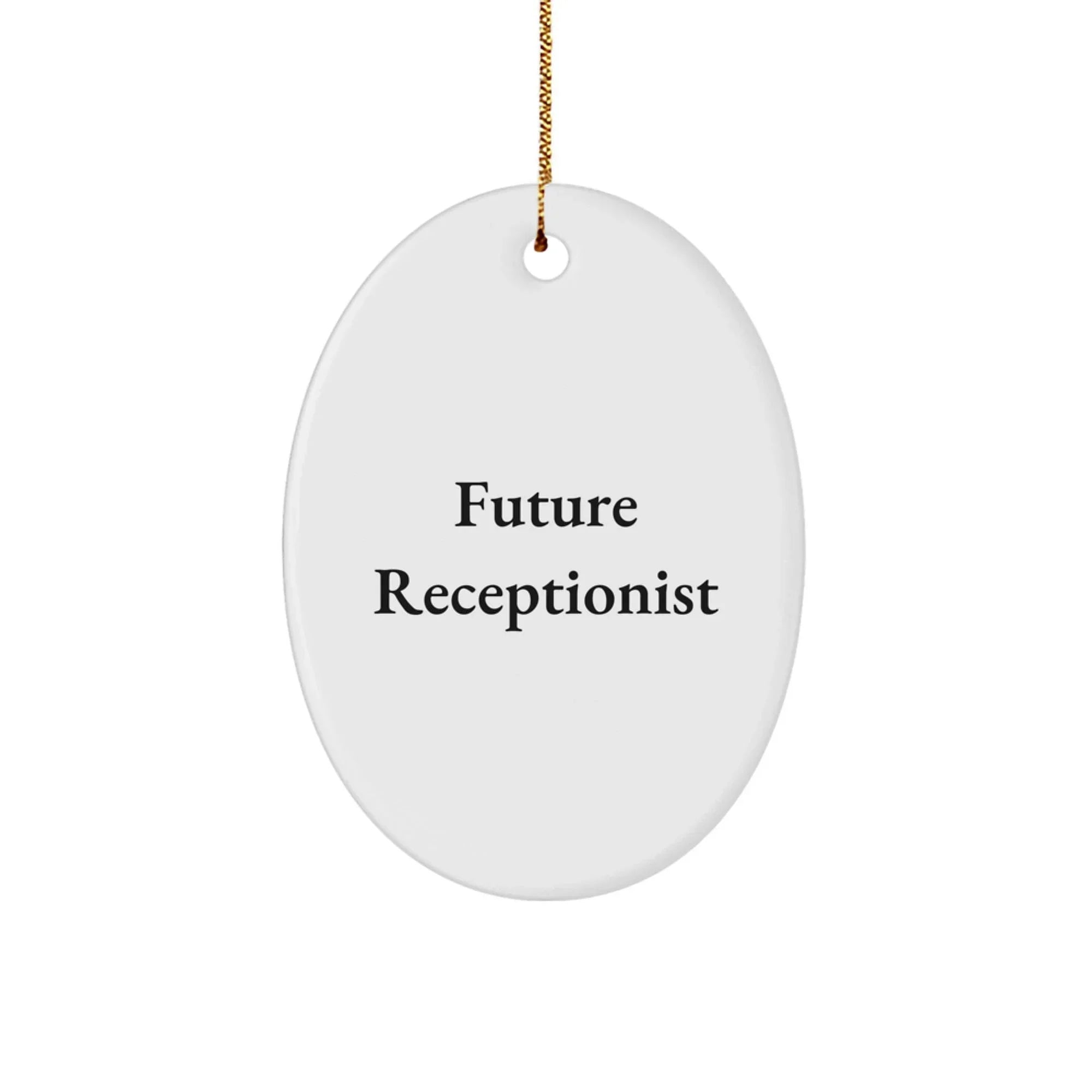 Funny Quote for Future Receptionist, Oval Ornament Christmas Unique Gifts for Office, White, Oval Shaped Receptionist Gift from Friends, Family, Coworkers