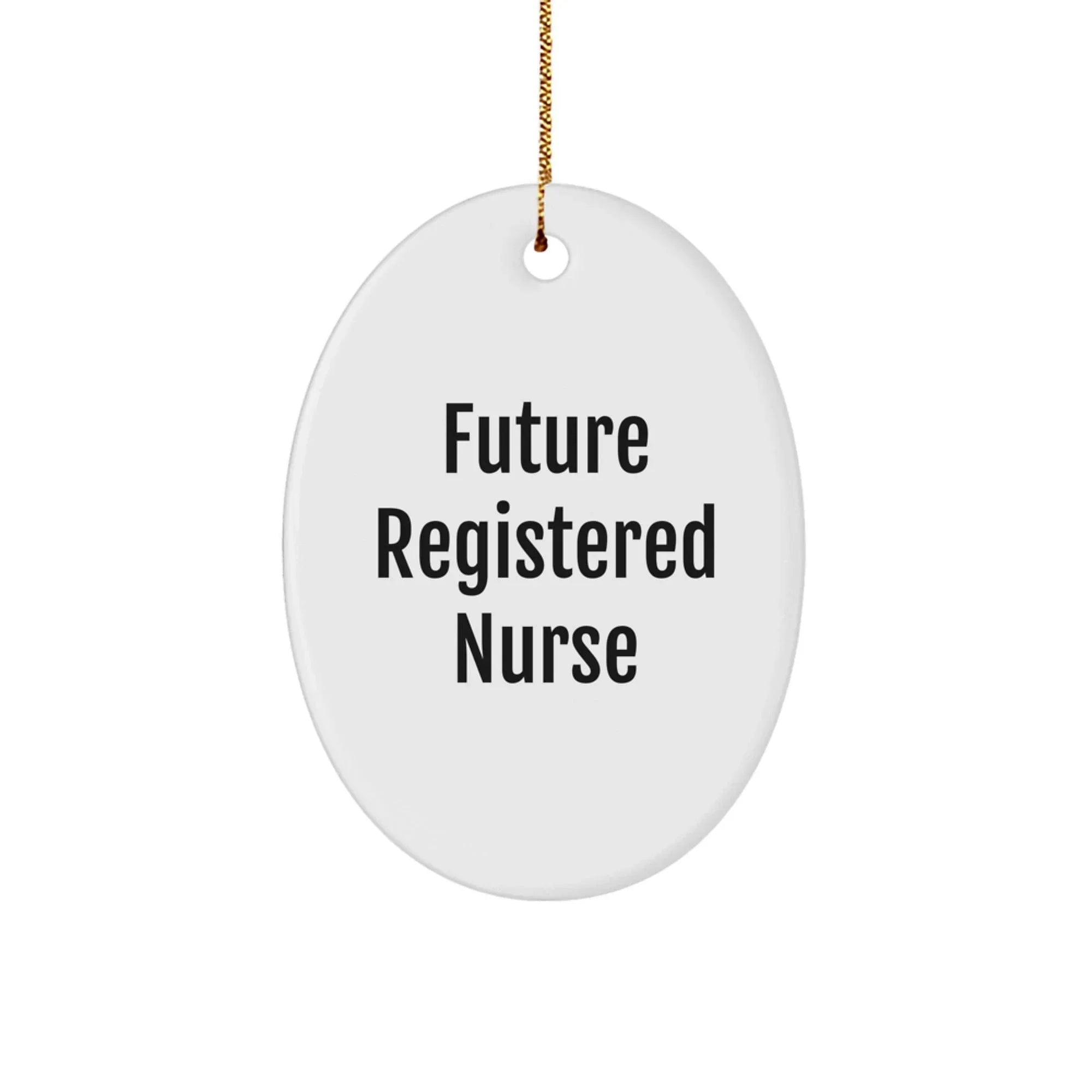Funny Quotes for Registered Nurses Oval Ornament Gifts from Friends and Family for Christmas