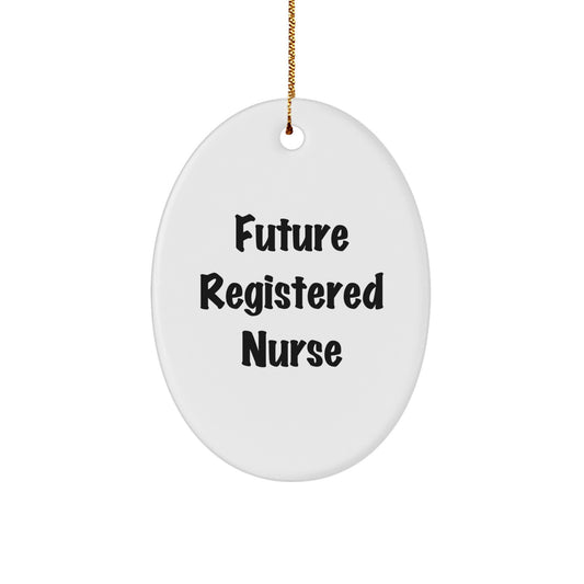 Funny Future Registered Nurse Oval Ornament Gifts from Family, Christmas Unique Gifts for Registered Nurse, Oval Ornament Quote: 'Future Registered Nurse, Future RN, RN Life' - Image 1