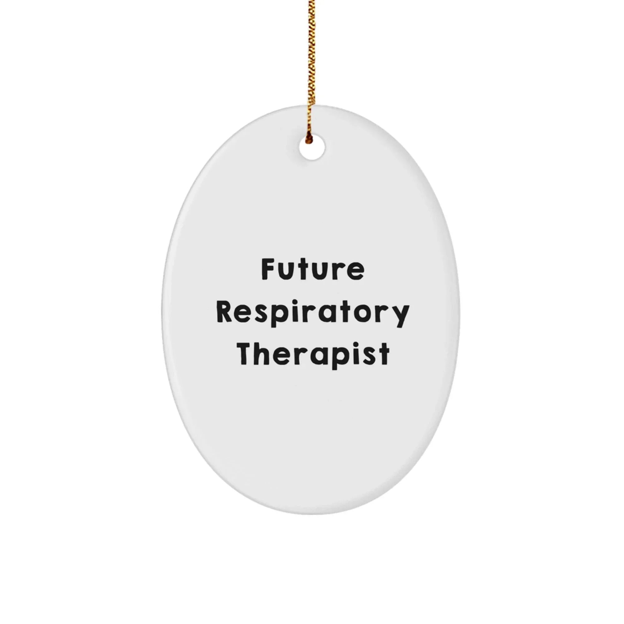 Funny Inspirational Gifts for Future Respiratory Therapist Oval Ornament Christmas Unique