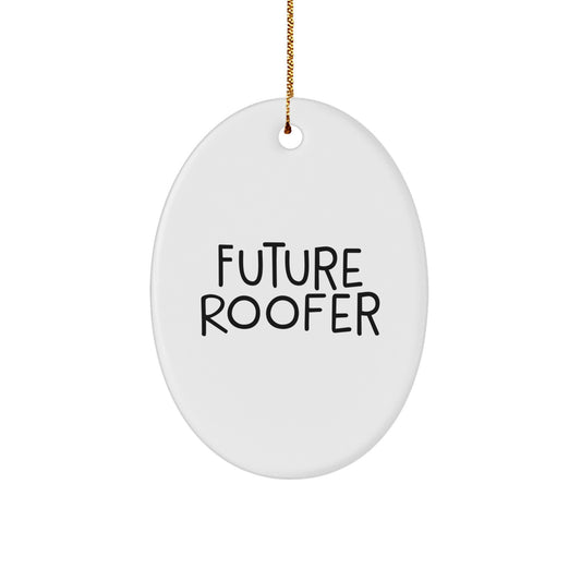 Funny Future Roofer Oval Ornament Gifts from Friends for Men, Women, and Family, Perfect for Christmas Unique Decorations - Image 1