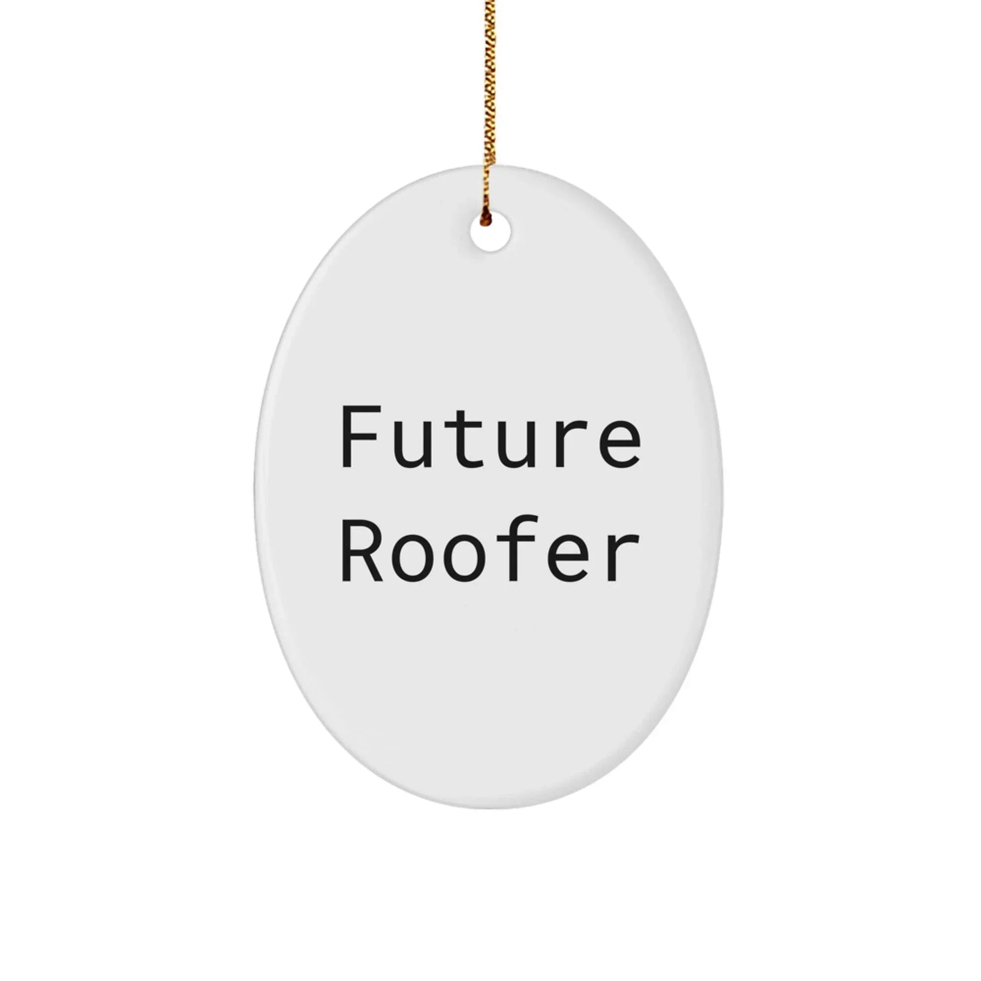 Funny Roofer Gifts for Men, Gifts from Family - Future Roofer Oval Ornament, Personalized Christmas Unique Gifts