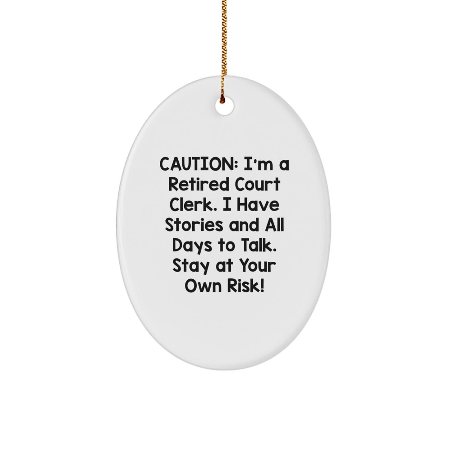 Funny Court Clerk Gifts from Men to Friends - 'I'm A Retired Court Clerk' Oval Ornament for Christmas Unique Gifts - Image 1