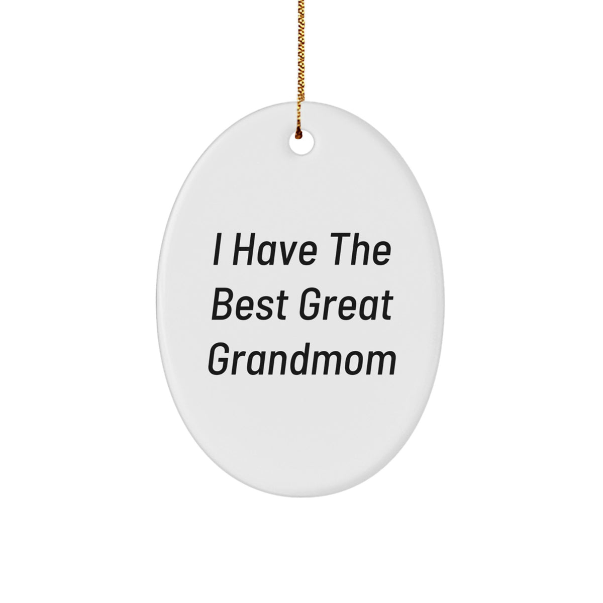 Grandmom Christmas Ornament Gift - Treasure for Family, I Have The Best - Image 1