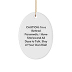 Paramedic Humor Oval Ornament, Caution: I'm A Retired Paramedic Quote Christmas Gifts