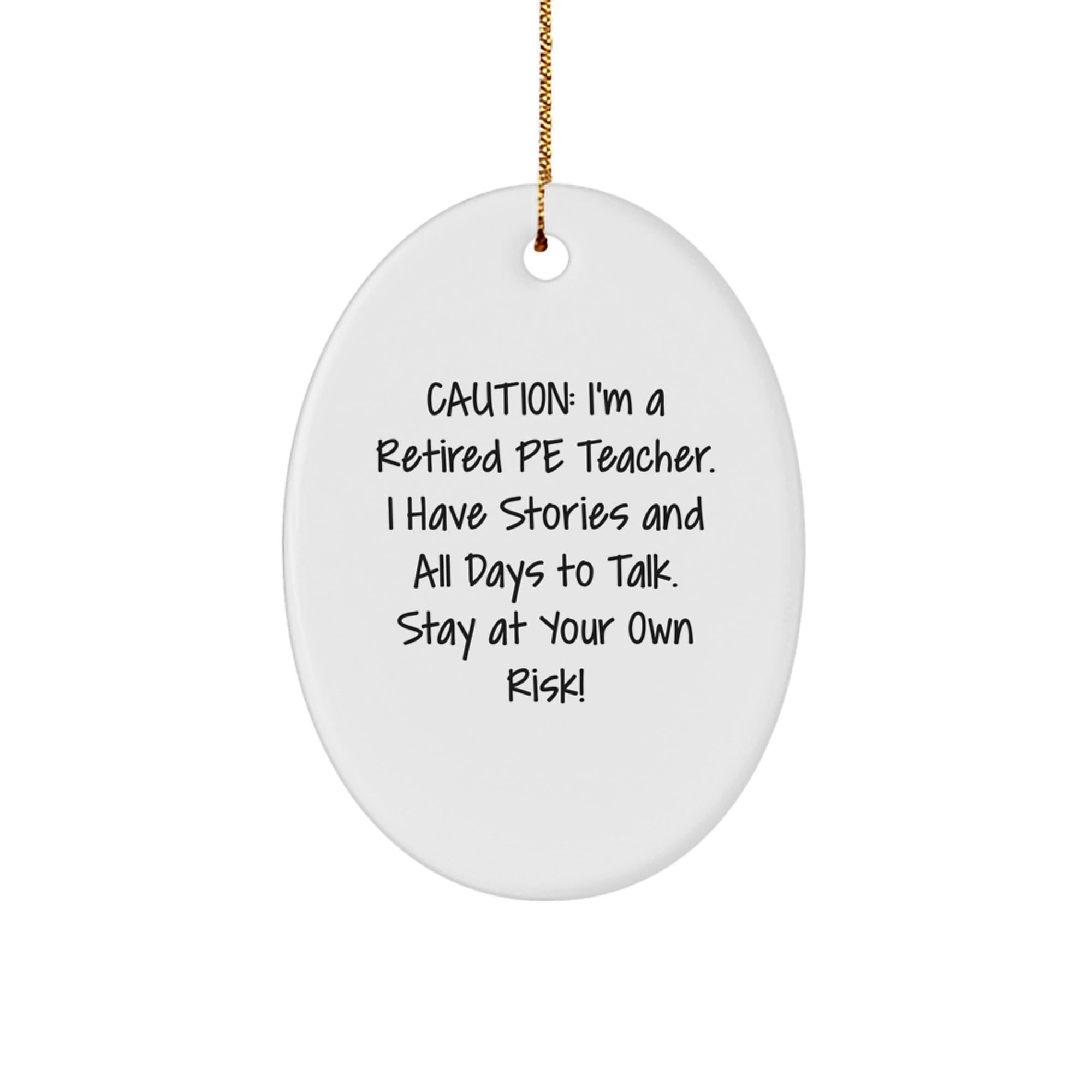 Funny Gift for PE Teacher, Oval Ornament with Caution Quote, Christmas Unique Gifts from Family