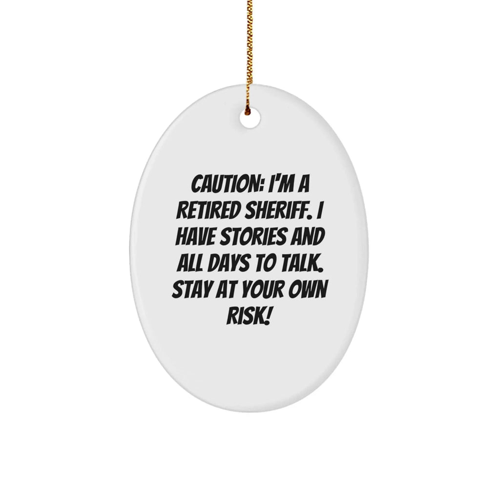 Funny Retired Sheriff Oval Christmas Tree Ornament Gifts from Family, Friends, or Coworkers